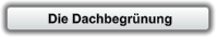 Die Dachbegrünung