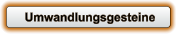 Umwandlungsgesteine