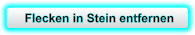 Flecken in Stein entfernen