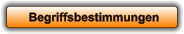 Begriffsbestimmungen