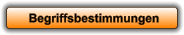 Begriffsbestimmungen