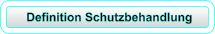 Definition Schutzbehandlung