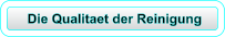 Die Qualitaet der Reinigung