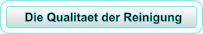 Die Qualitaet der Reinigung