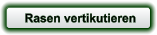 Rasen vertikutieren