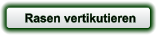 Rasen vertikutieren