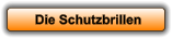 Die Schutzbrillen