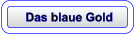 Das blaue Gold