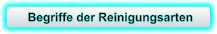 Begriffe der Reinigungsarten