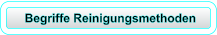 Begriffe Reinigungsmethoden
