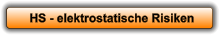 HS - elektrostatische Risiken