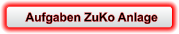 Aufgaben ZuKo Anlage