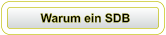Warum ein SDB