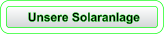 Unsere Solaranlage