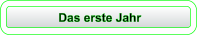 Das erste Jahr