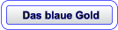 Das blaue Gold