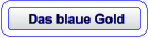Das blaue Gold