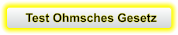Test Ohmsches Gesetz