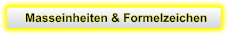 Masseinheiten & Formelzeichen