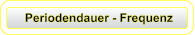 Periodendauer - Frequenz