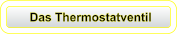 Das Thermostatventil