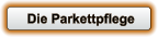 Die Parkettpflege