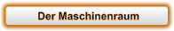 Der Maschinenraum