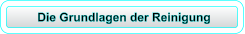 Die Grundlagen der Reinigung