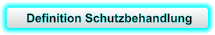 Definition Schutzbehandlung