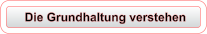 Die Grundhaltung verstehen
